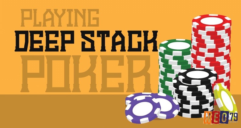 Nắm thông tin về Deep Stack Poker để chơi hiệu quả