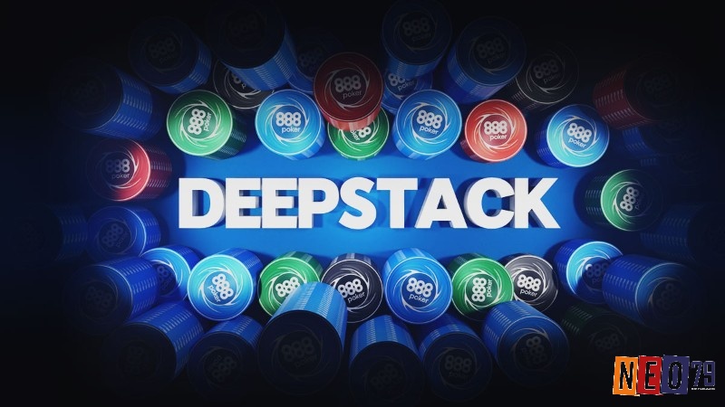 Tìm hiểu thông tin về thuật ngữ Deep Stack Poker