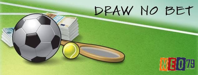 Tìm hiểu thông tin về Kèo Draw No Bet