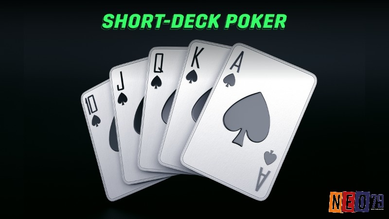 Cách chơi Short Deck Poker